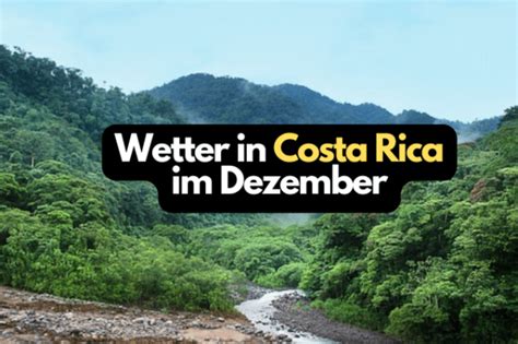 costa rica wetter dezember